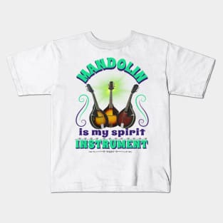 Musical instruments  are my spirit, mandolin. Kids T-Shirt